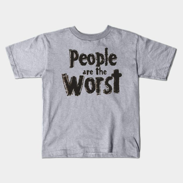 People are the Worst Kids T-Shirt by Curious Craze